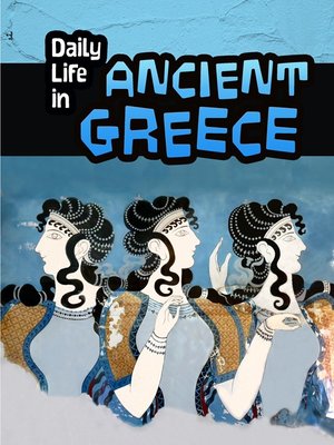 cover image of Daily Life in Ancient Greece